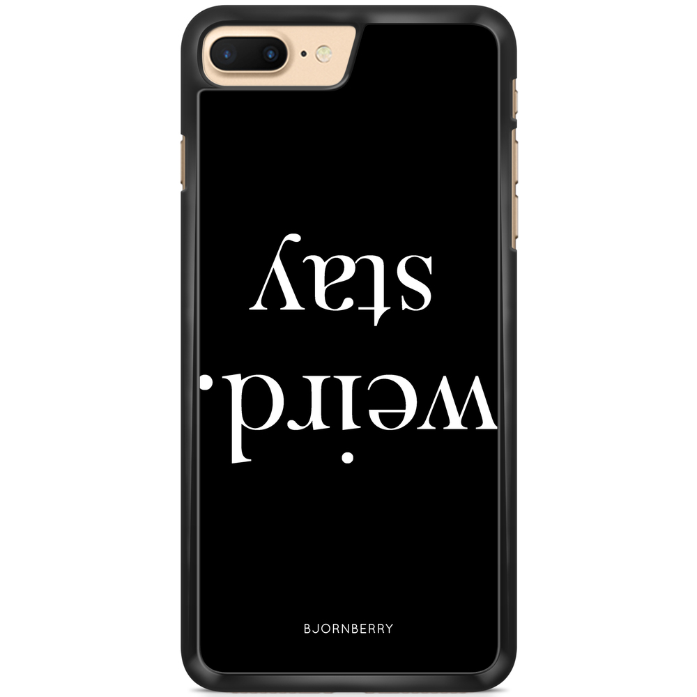 iPhone 7 Plus Case - STAY WEIRD White