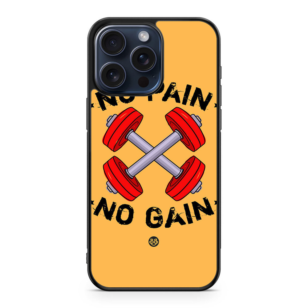 iPhone 15 Pro Max Case - No Pain No Gain