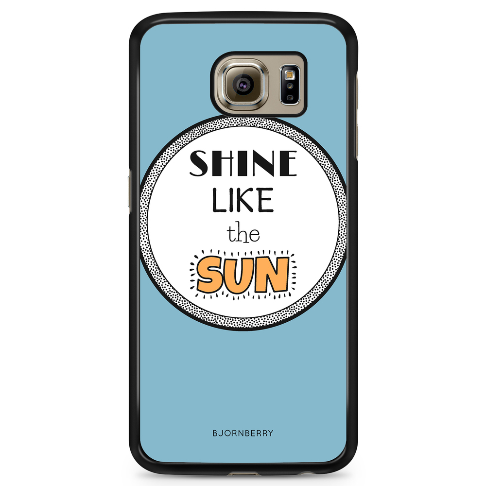 Samsung Galaxy S6 Case - Shine Like The Sun