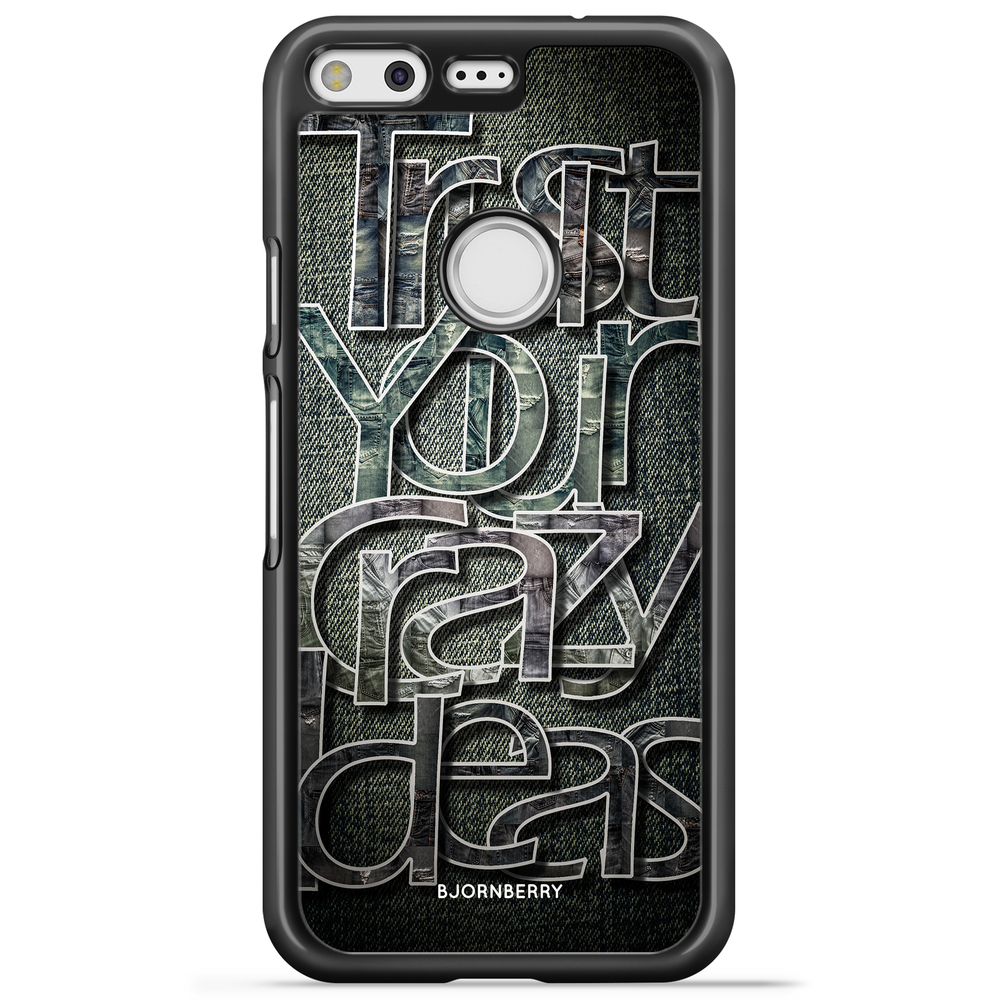 Google Pixel Case - Trust your ideas