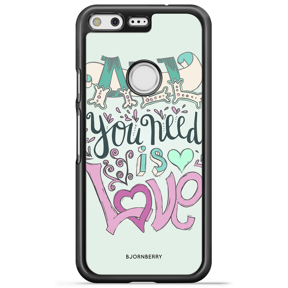 Google Pixel Case - All You Need Is Love