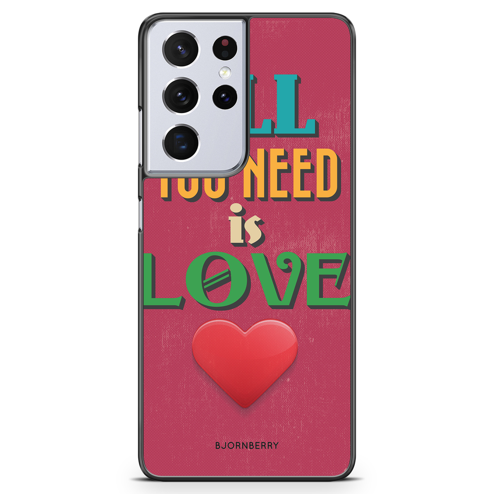 Samsung Galaxy S21 Ultra Case - All You Need Is Love