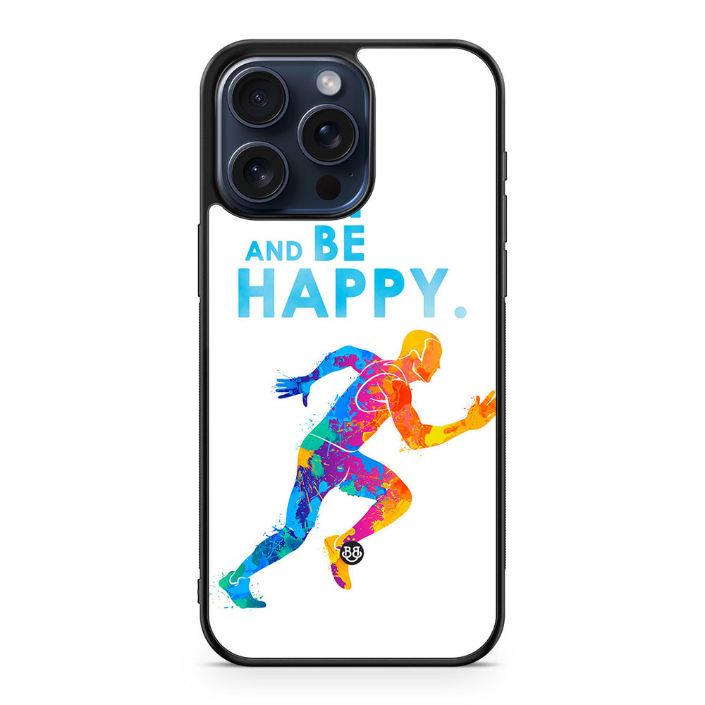 iPhone 15 Pro Max Case - Run and be happy