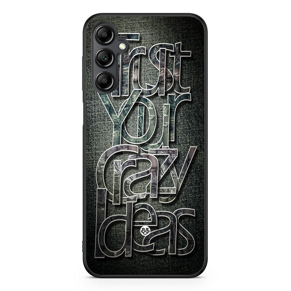Samsung Galaxy A14 4G/5G Case - Trust your ideas