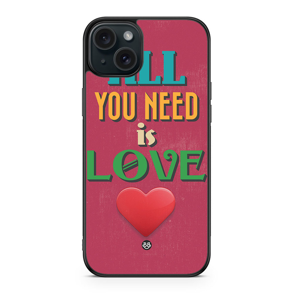 iPhone 15 Plus Case - All You Need Is Love