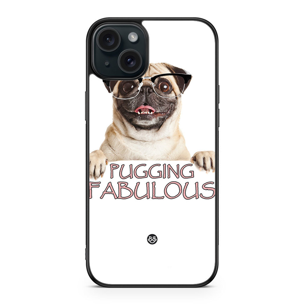 iPhone 15 Plus Case - Pugging Fabulous