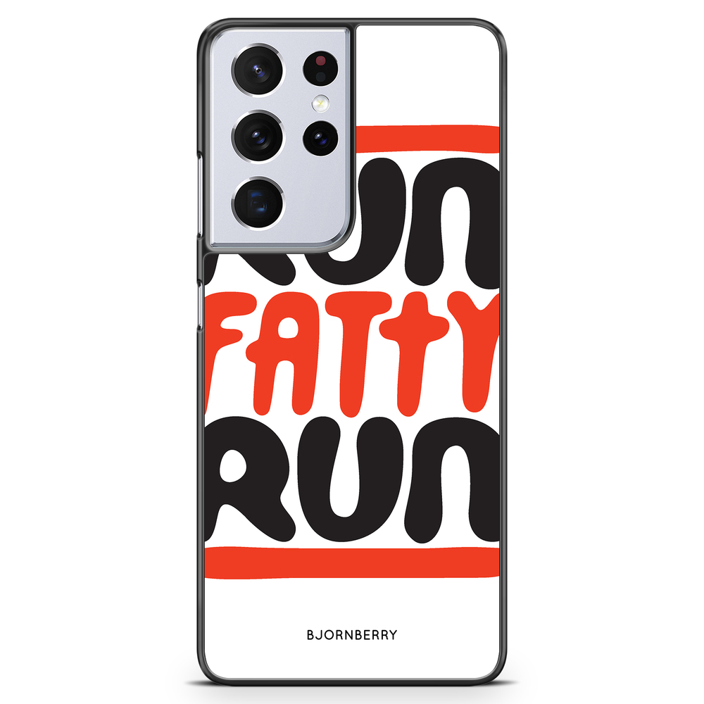Samsung Galaxy S21 Ultra Case - Run fatty run