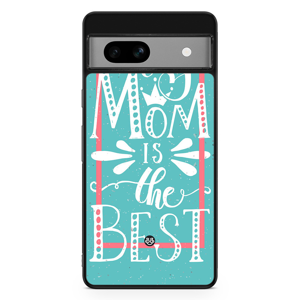 Google Pixel 7a Case - Mom is the best