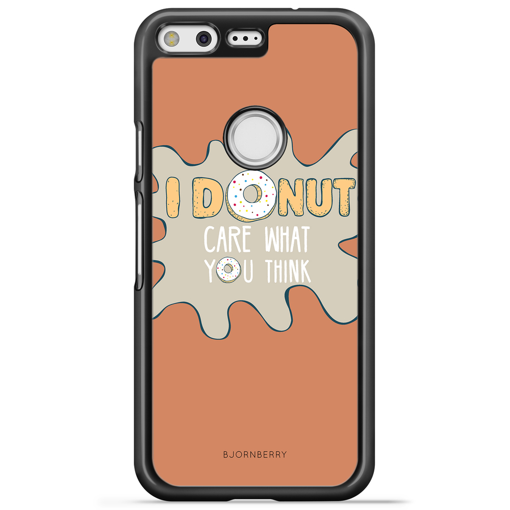 Google Pixel Case - I Donut Care