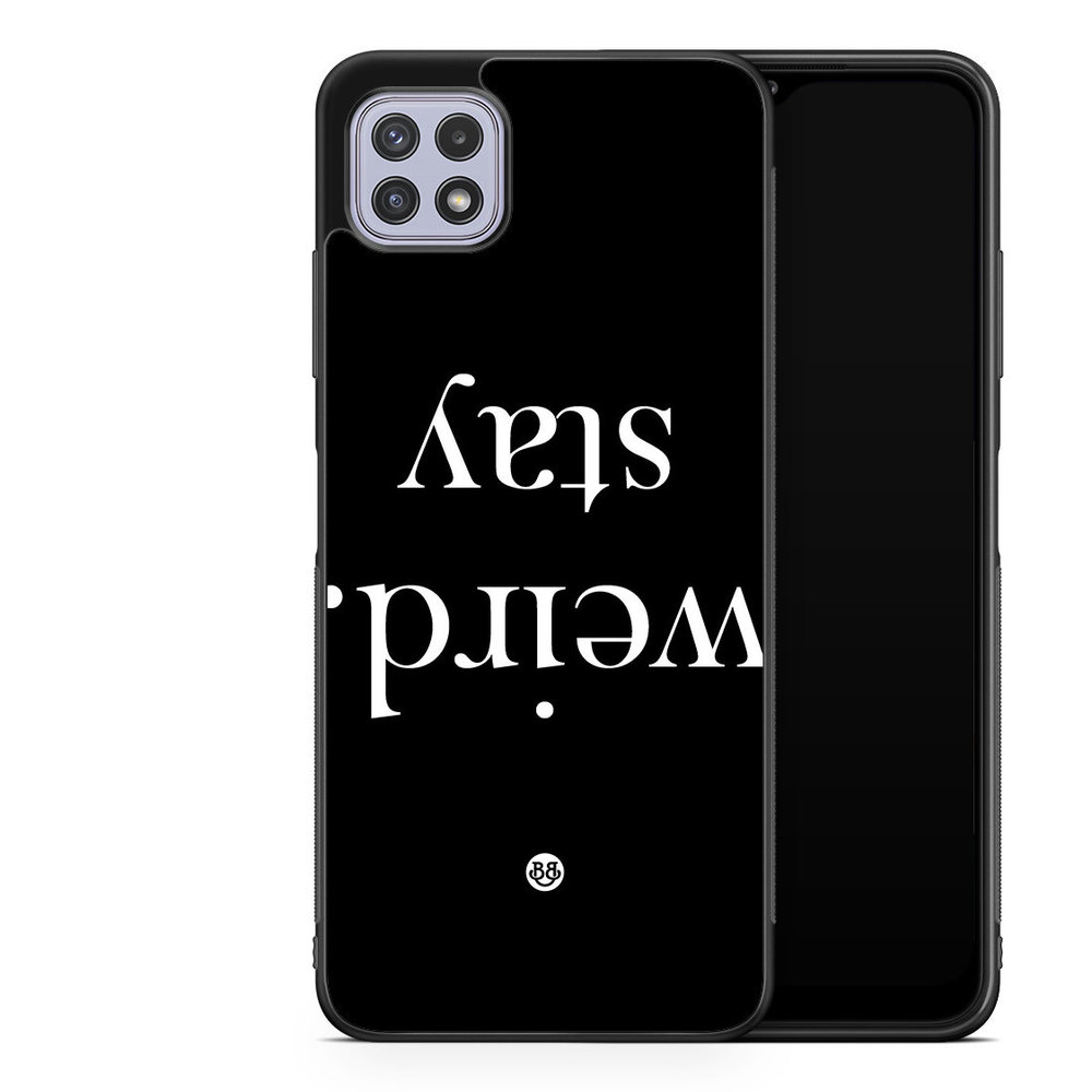 Samsung Galaxy A22 4G Case - STAY WEIRD