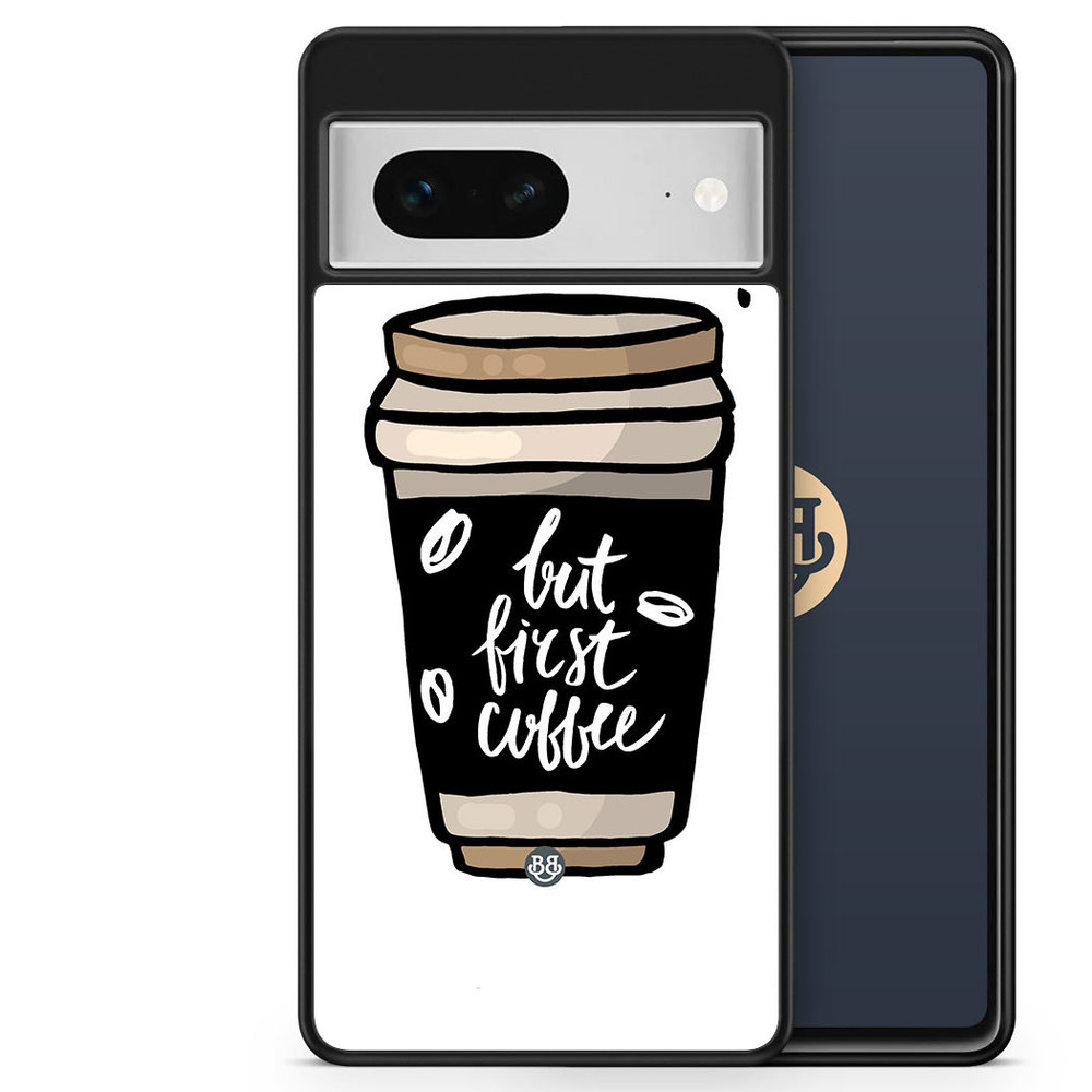 Google Pixel 7 Case - But First Coffee