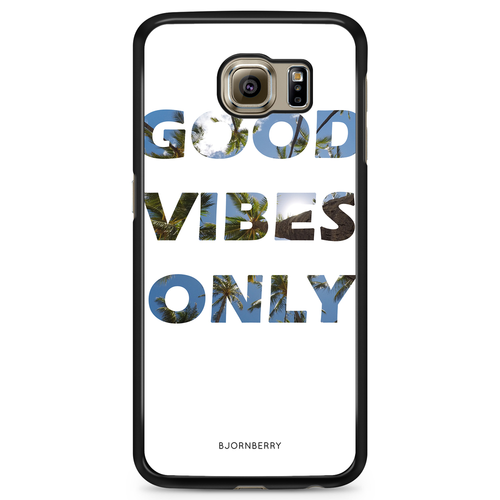Samsung Galaxy S6 Edge Case - Good Vibes Only