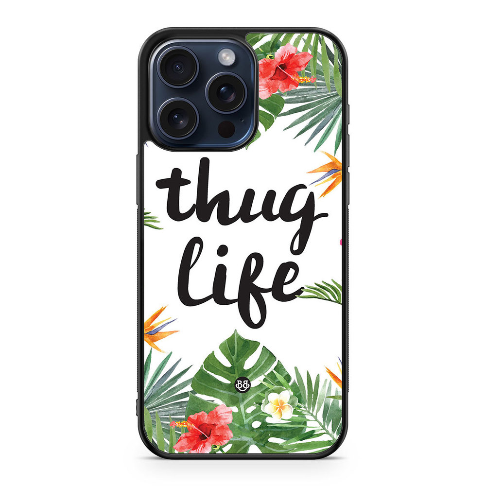iPhone 15 Pro Max Case - Thug Life