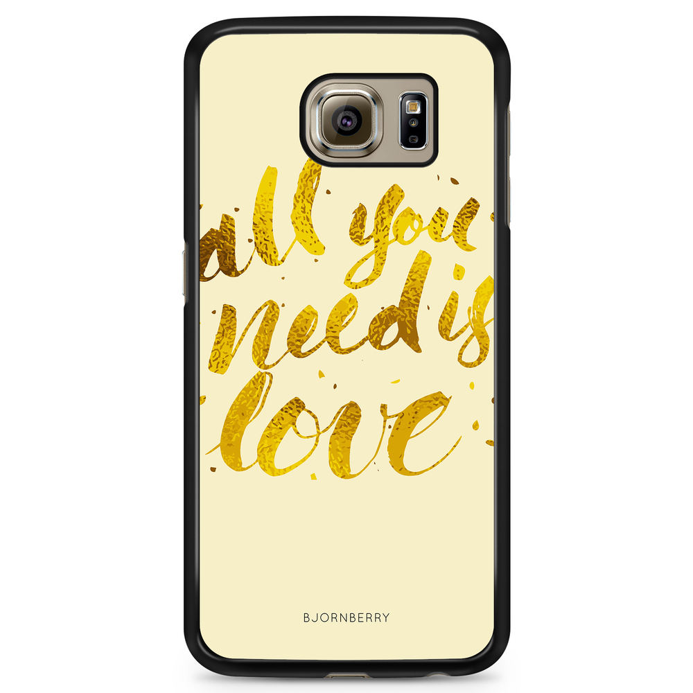 Samsung Galaxy S6 Case - All You Need is Love