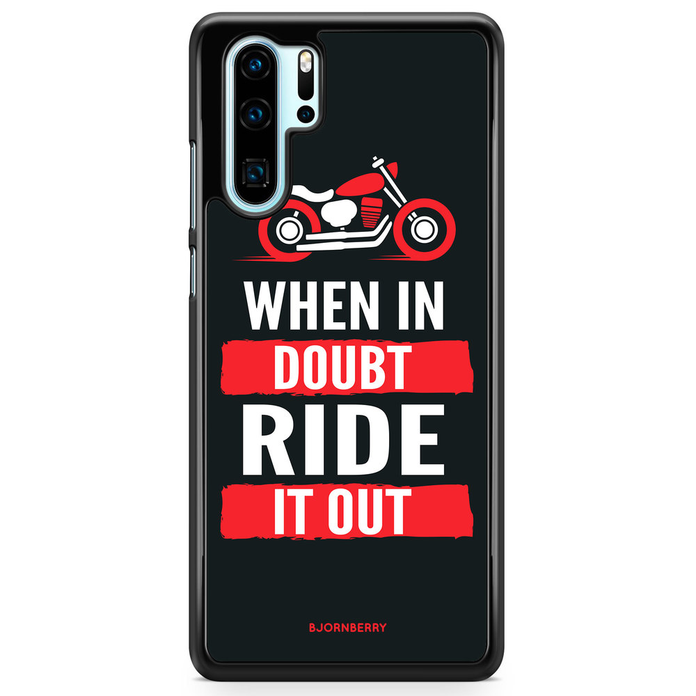 Huawei P30 Pro Case - Ride it out