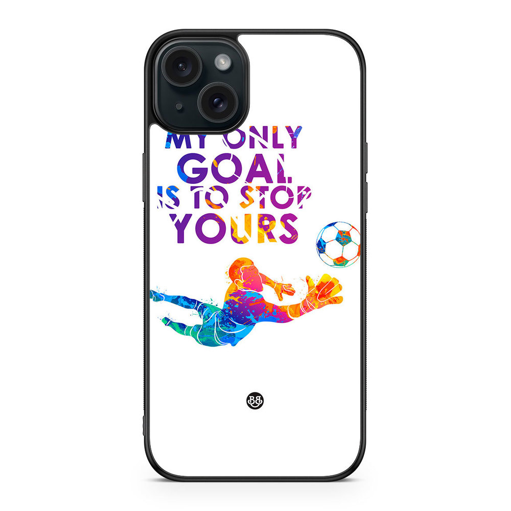 iPhone 15 Plus Case - My only goal