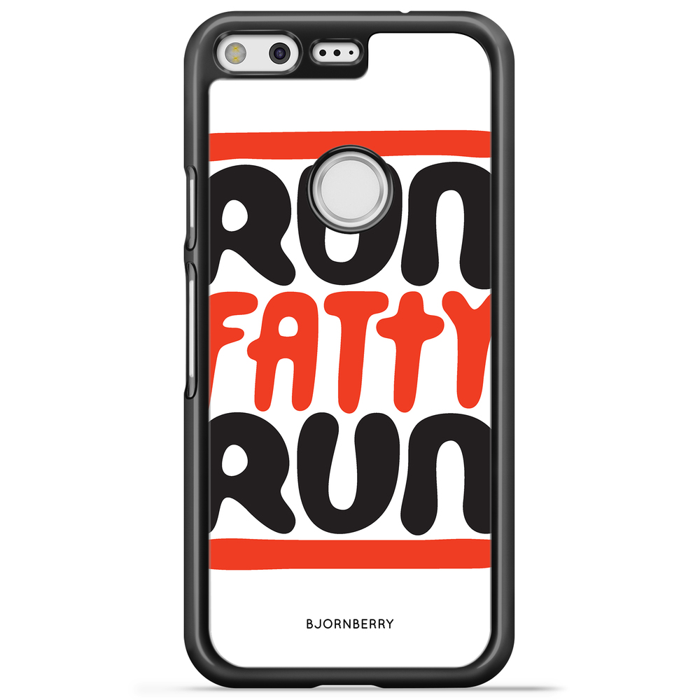 Google Pixel Case - Run fatty run
