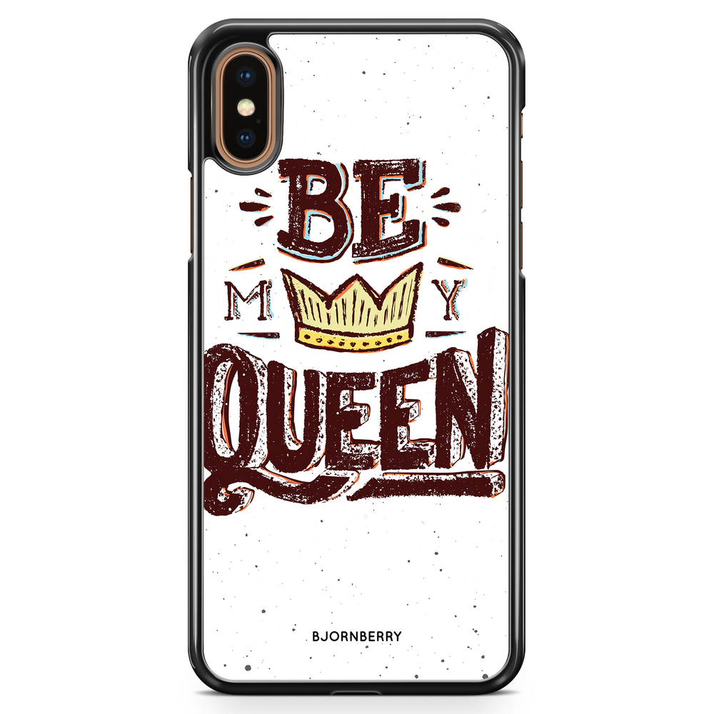 iPhone XS Max Case - Be My Queen