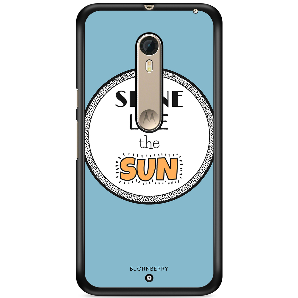 Moto X Style Case - Shine Like The Sun