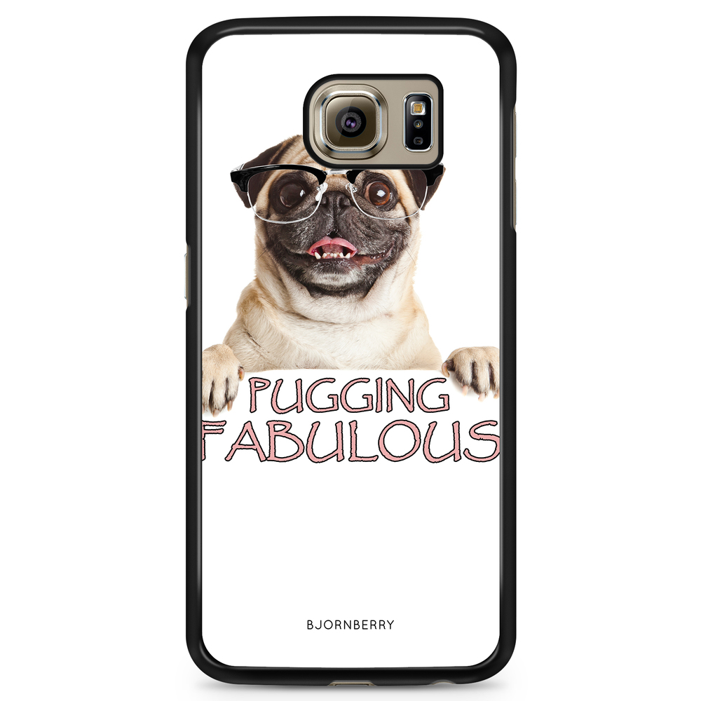 Samsung Galaxy S6 Case - Pugging Fabulous