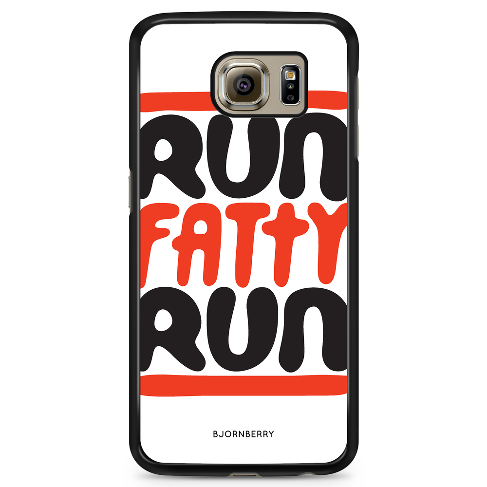 Samsung Galaxy S6 Case - Run fatty run