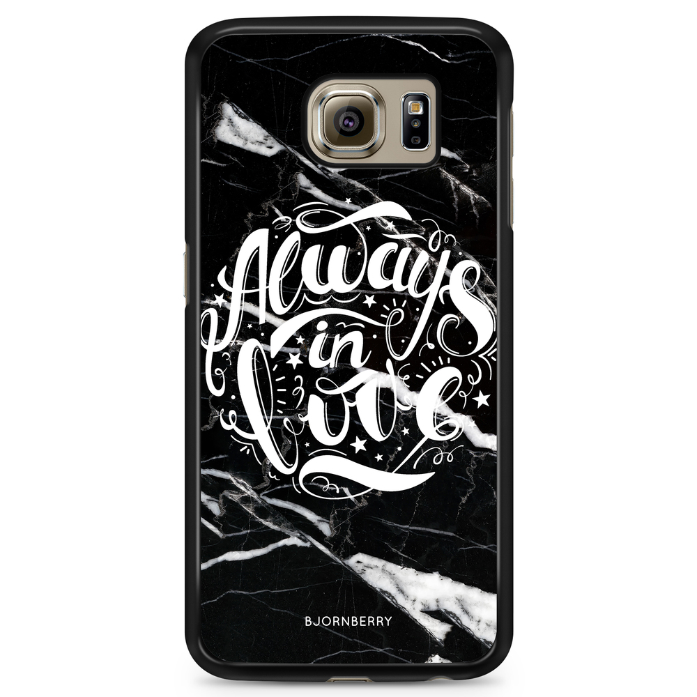Samsung Galaxy S6 Case - Always in love