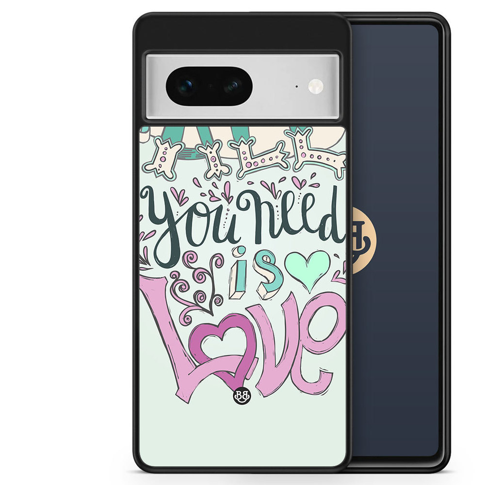 Google Pixel 7 Case - All You Need Is Love