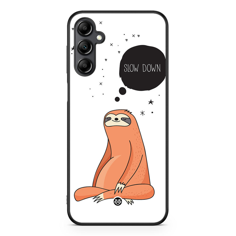 Samsung Galaxy A14 4G/5G Case - SLOW DOWN