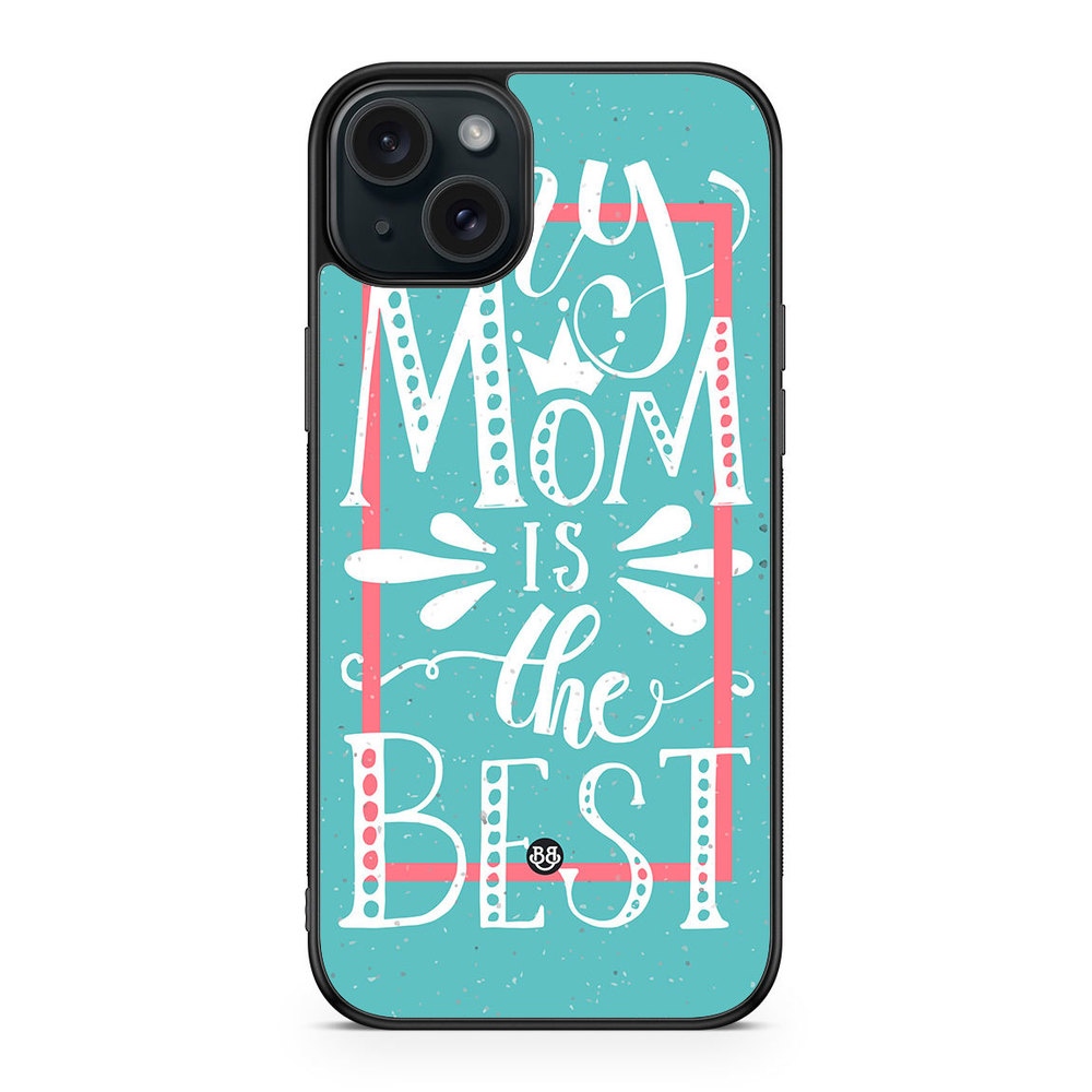 iPhone 15 Plus Case - Mom is the best