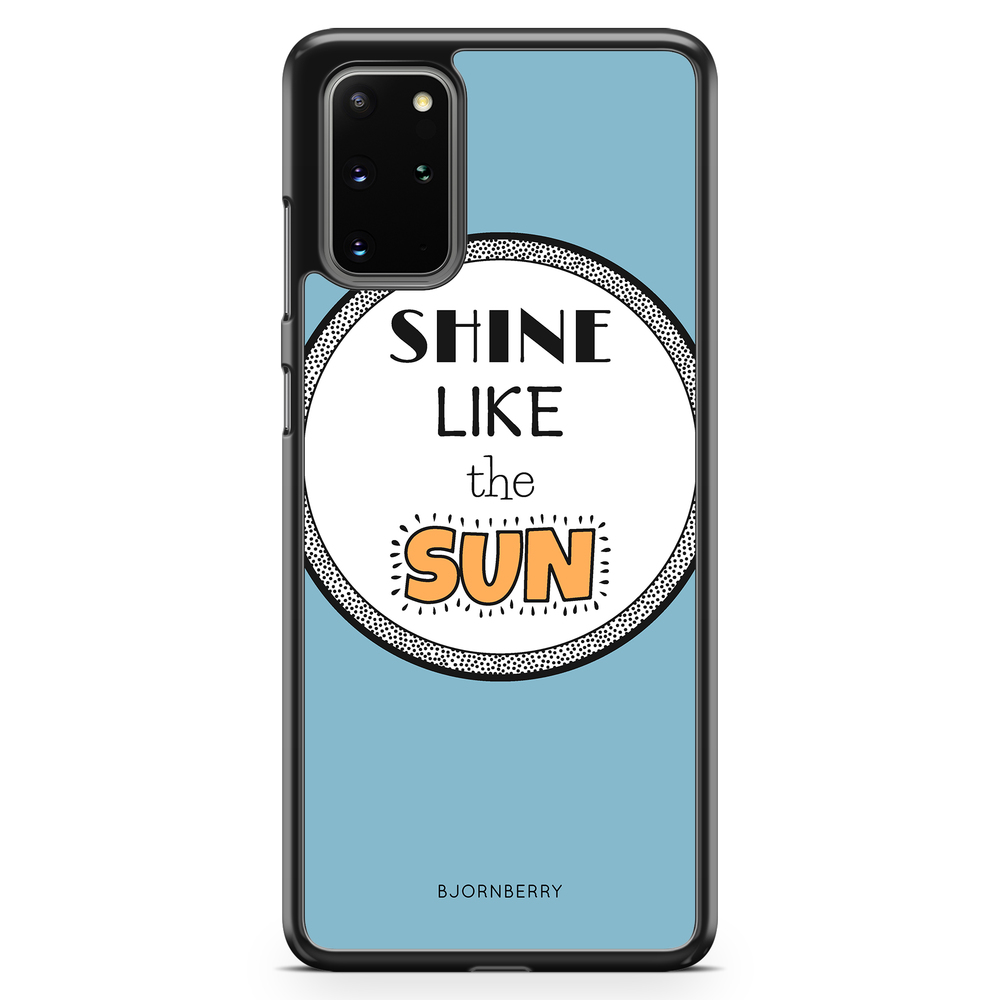 Samsung Galaxy S20 Plus Case - Shine Like The Sun