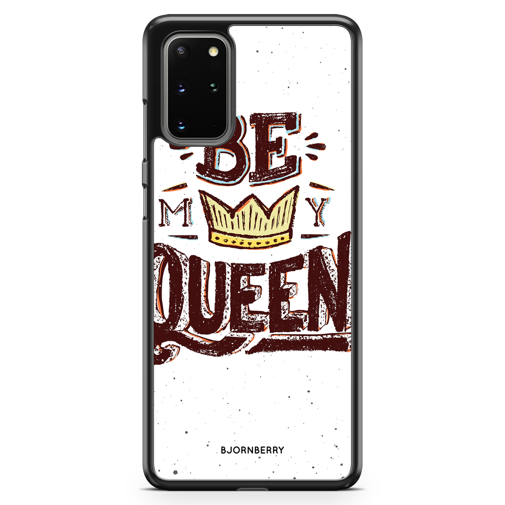 Samsung Galaxy S20 Plus Case - Be My Queen
