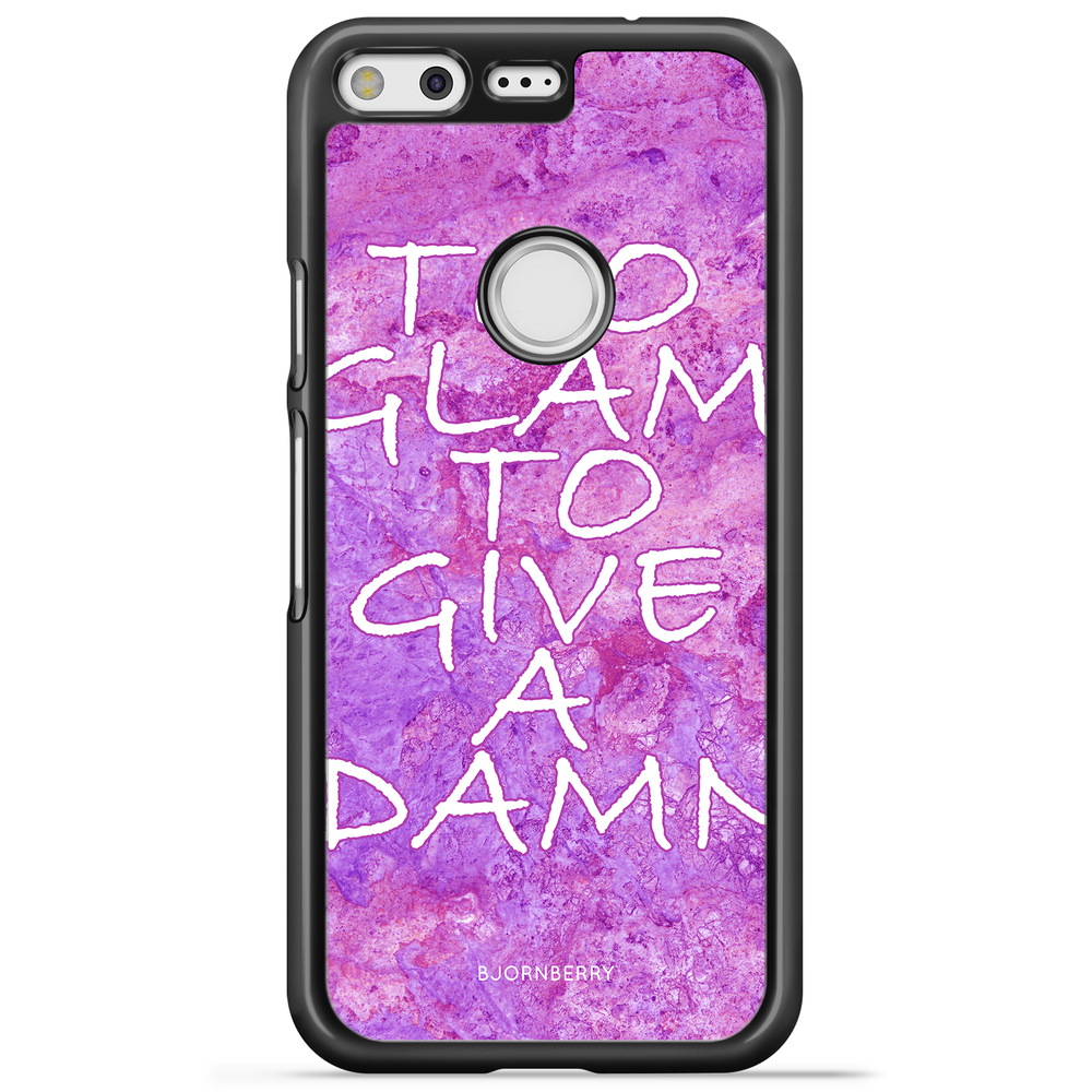 Google Pixel Case - Too glam to give 