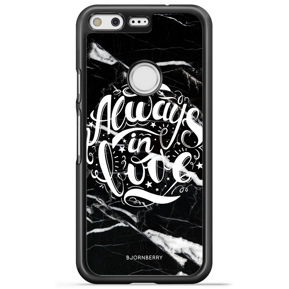 Google Pixel Case - Always in love