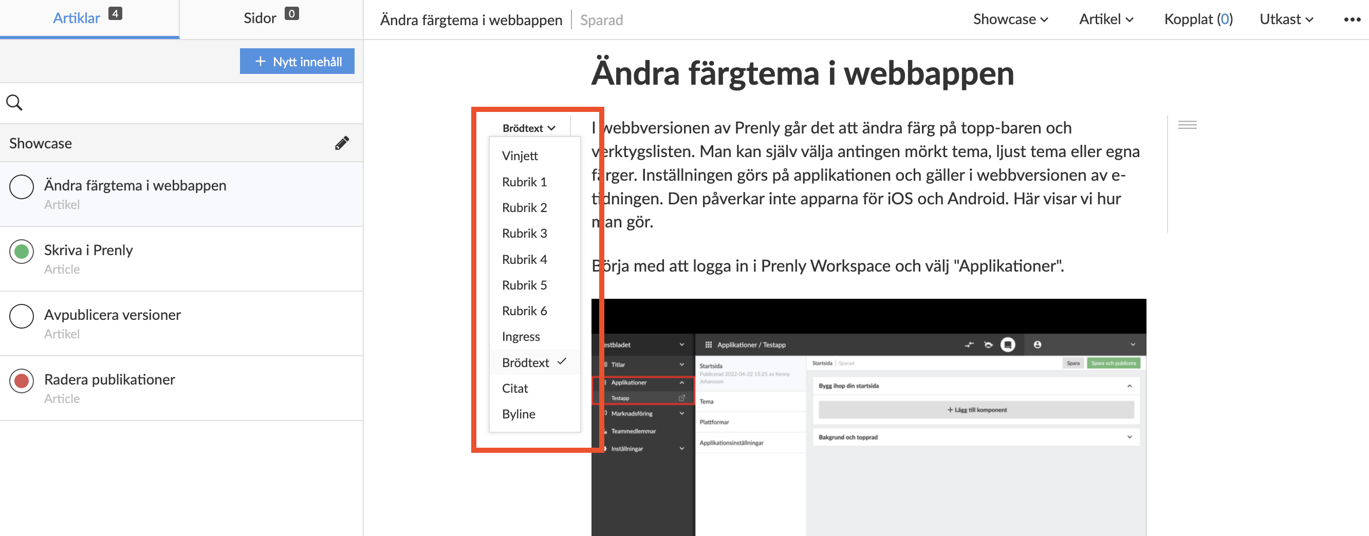 Här kan du exempelvis bestämma ifall fragmentet ska vara Brödtext, Ingress, Vinjett eller en Rubrik med särskild rubriknivå