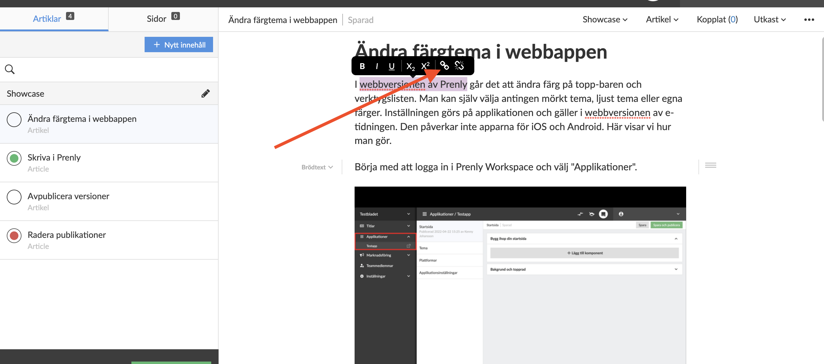 Klicka på länksymbolen för att lägga på en länk. Den brutna länken till höger tar bort en befintlig länk