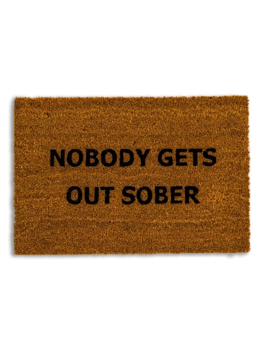Dörrmatta 40x60 - Nobody Gets Out Sober - 4
