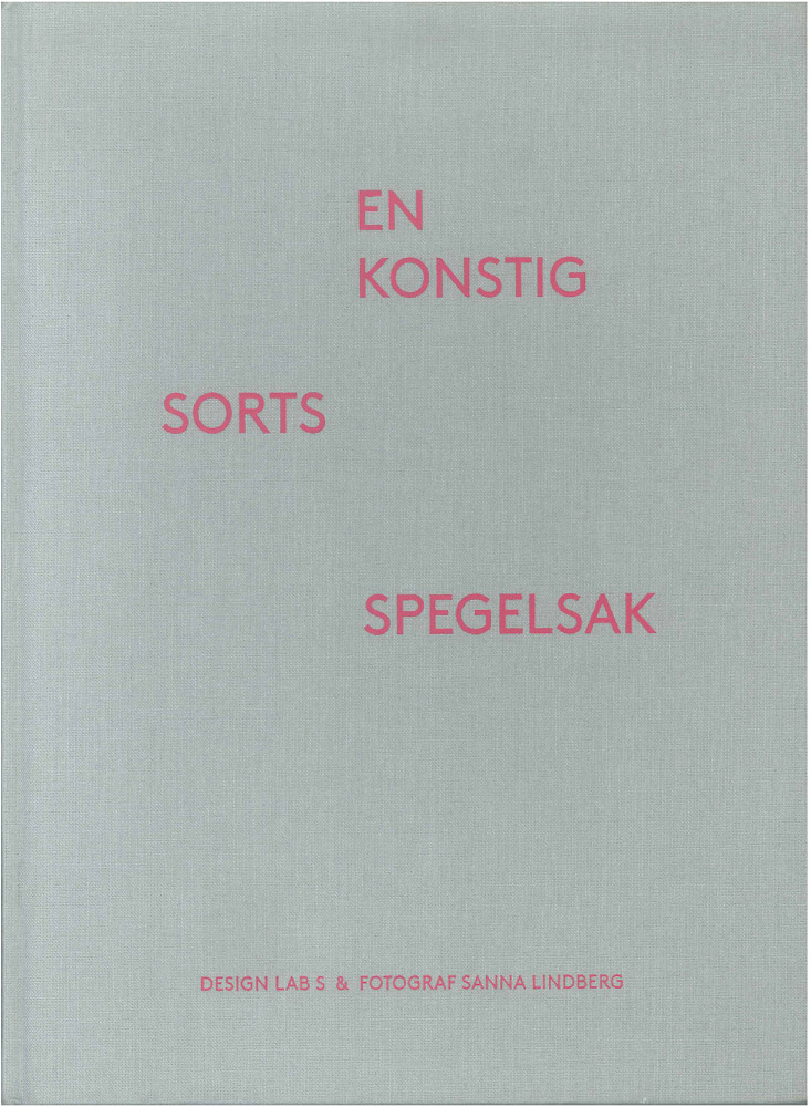 Design Lab S & Sanna Lindberg: En konstig sorts spegelsak