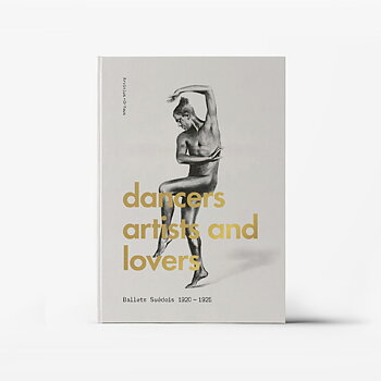 Dancers, Artists, Lovers – Ballets Suédois 1920-1925