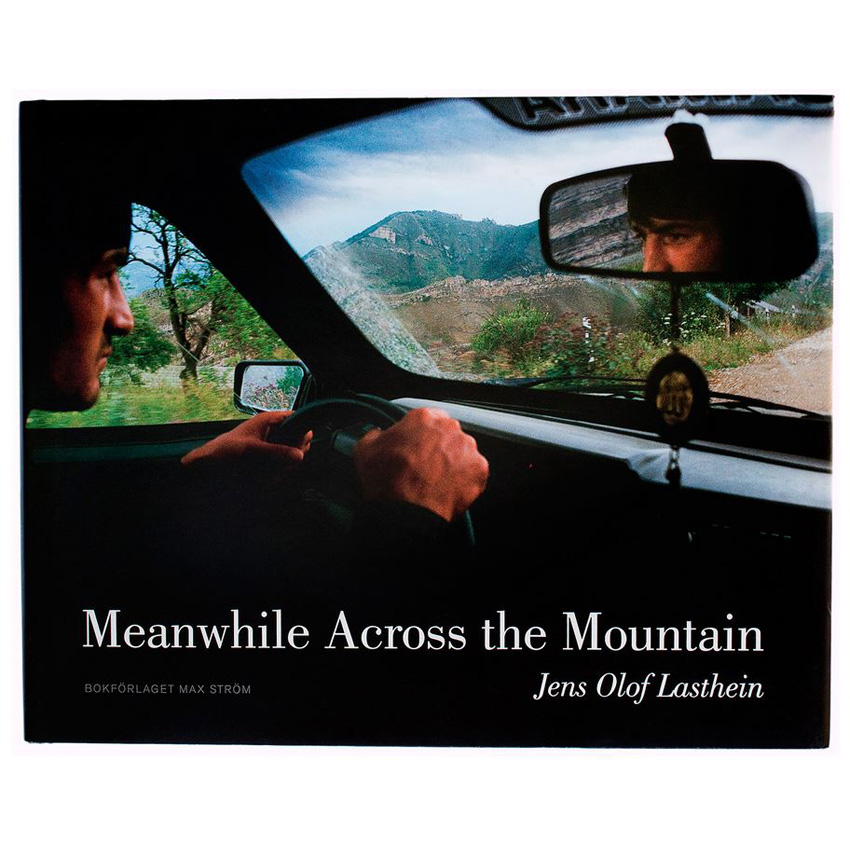 Jens Olof Lasthein: Meanwhile Across the Mountain [signed]