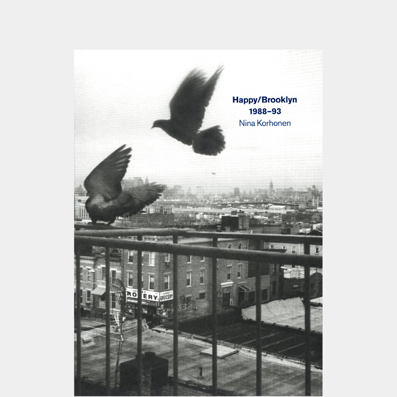 Nina Korhonen: Happy/Brooklyn 1988-93 [signed]