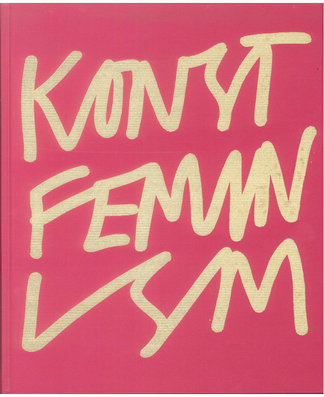 Konstfeminism: Strategier och effekter i Sverige från 1970-talet till idag
