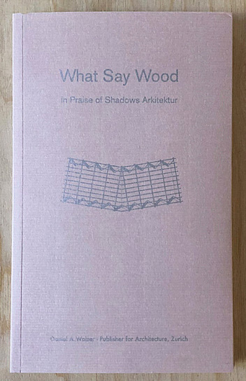 In Praise of Shadows Arkitektur: What Say Wood
