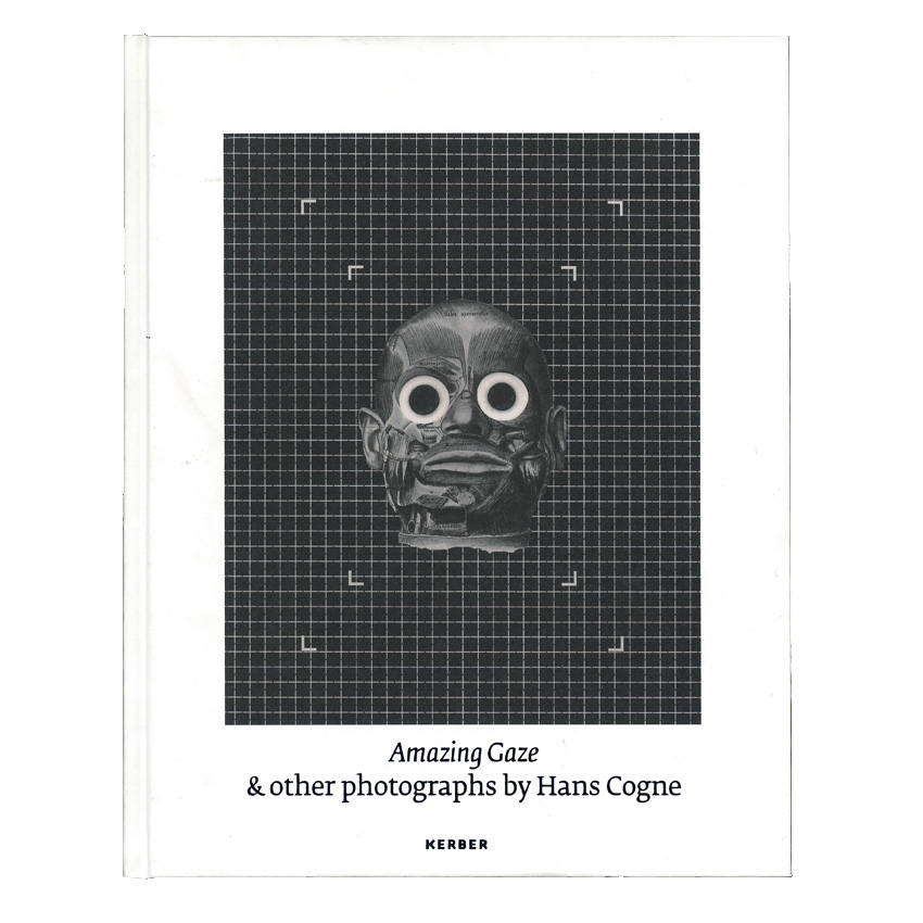 Hans Cogne: Amazing Gaze & Other Photographs [signed]