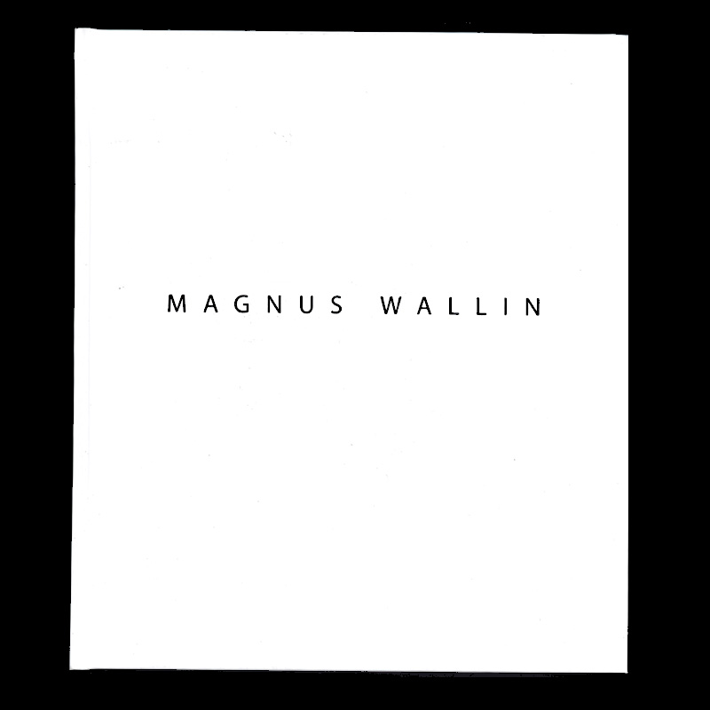 Magnus Wallin: Works 1994-2019