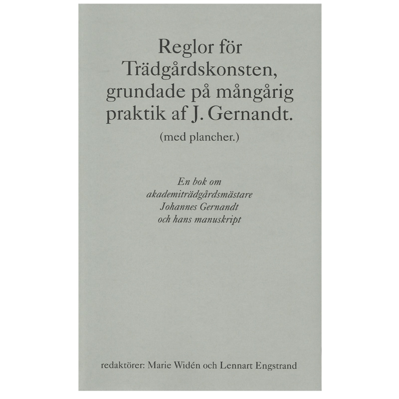 Reglor för Trädgårdskonsten, grundade på mångårig praktik af J. Gernandt.