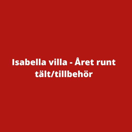 Isabella villa - Året runt tält/tillbehör