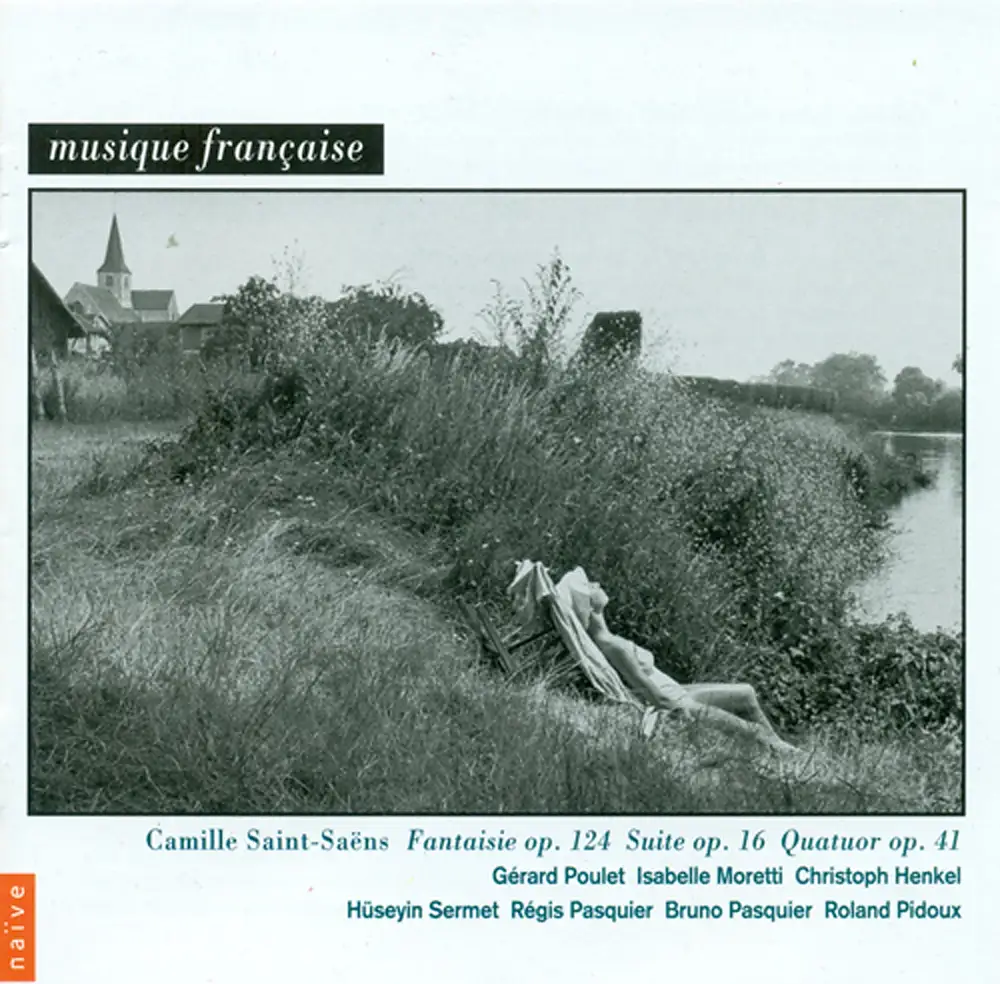 Saint-Saëns, C.: Fantaisie, Op. 124 / Suite, Op. 16 / Piano Quartet, Op. 41
