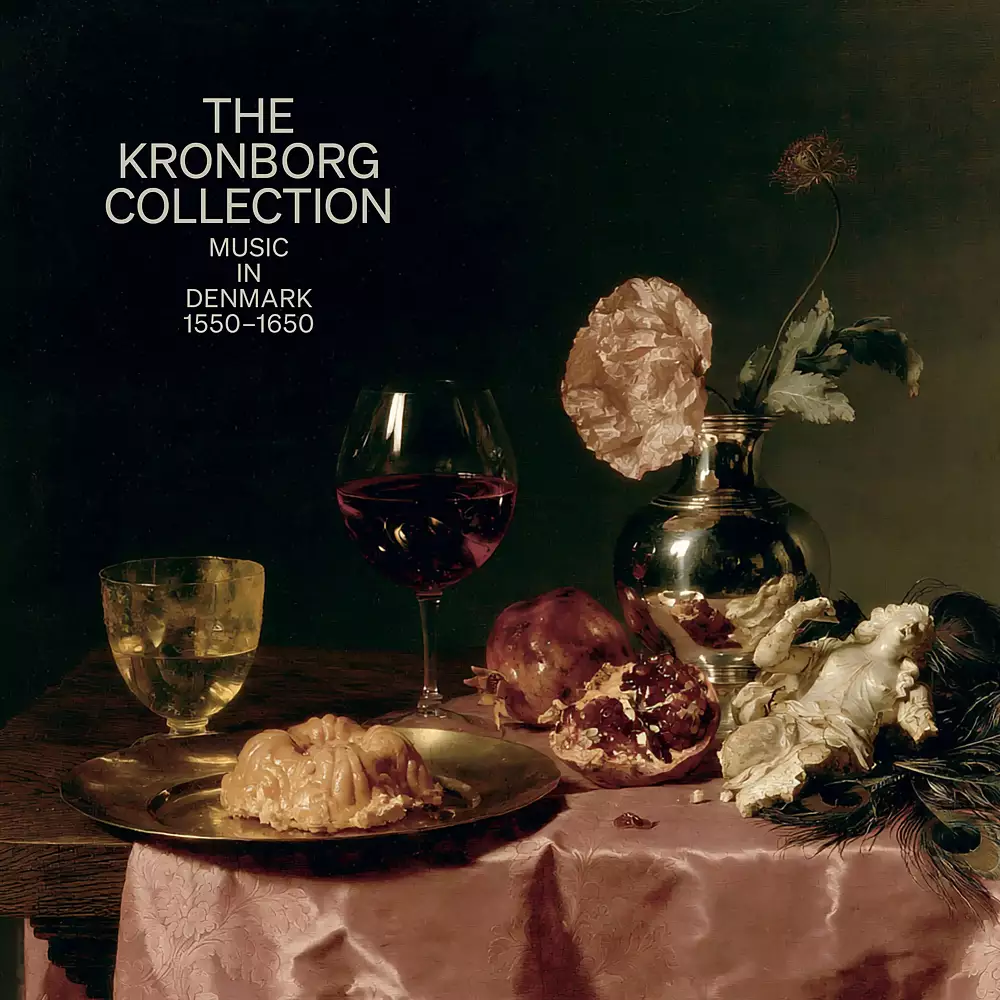 The Kronborg Collection: Music in Denmark 1550–1650