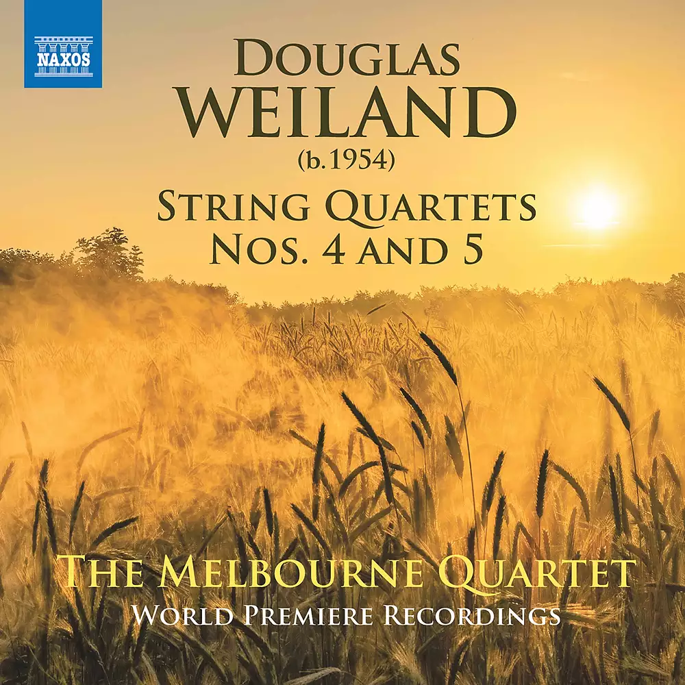 Douglas Weiland: String Quartets Nos. 4 & 5
