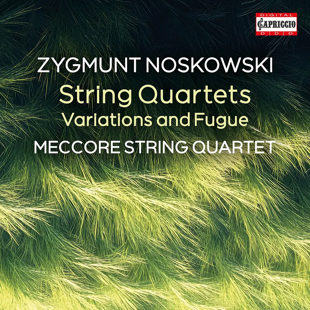 Zygmunt Noskowski: String Quartets